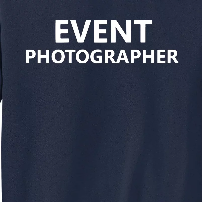 Event Photographer Staff Job Uniform BACK PRINTED Tall Sweatshirt