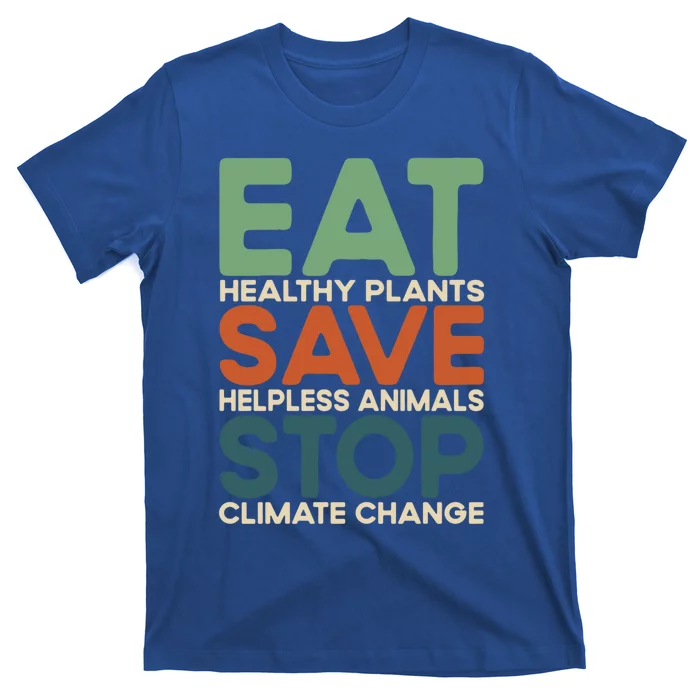 Eat Plants Save Animals Quote Stop Climate Change Gift T-Shirt