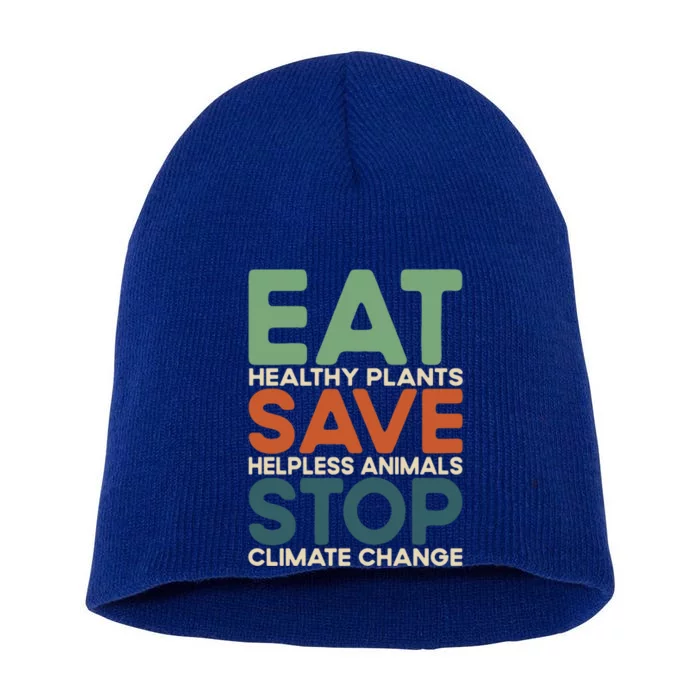 Eat Plants Save Animals Quote Stop Climate Change Gift Short Acrylic Beanie