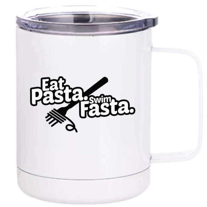 Eat Pasta Swim Fasta Funny Swimmer Gift swimming Front & Back 12oz Stainless Steel Tumbler Cup