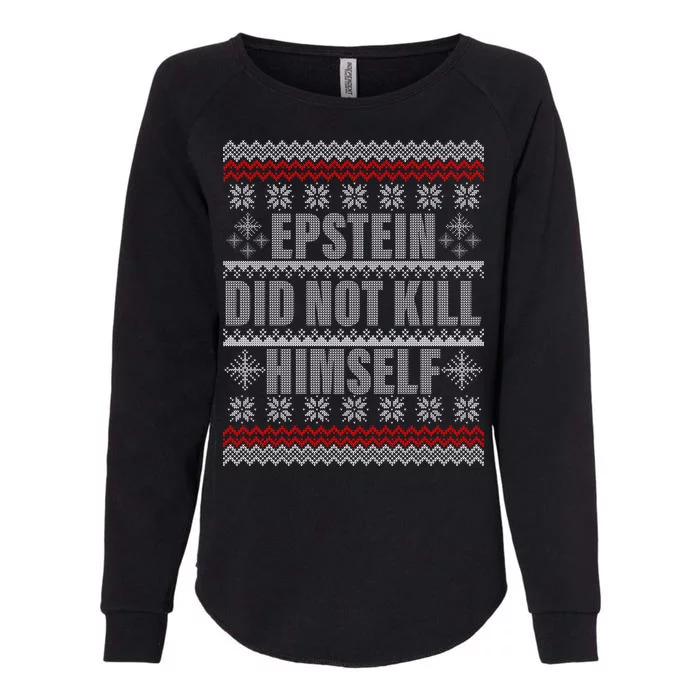 Epstein Did Not Kill Himself Ugly Christmas Sweater Womens California Wash Sweatshirt