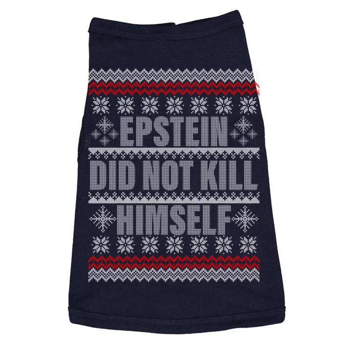 Epstein Did Not Kill Himself Ugly Christmas Sweater Doggie Tank