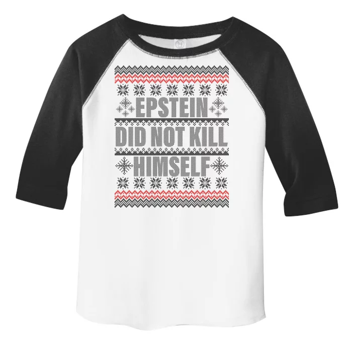 Epstein Did Not Kill Himself Ugly Christmas Sweater Toddler Fine Jersey T-Shirt