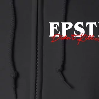 Epstein Didn't Kill Himself Full Zip Hoodie