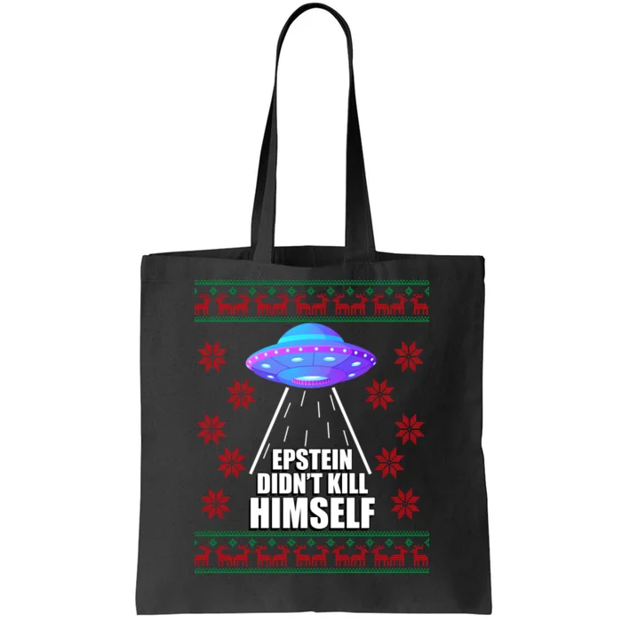 Epstein Didn't Kill Himself UFO Ugly Christmas Tote Bag