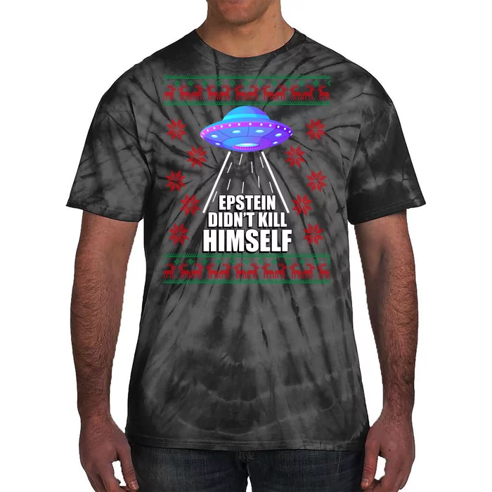 Epstein Didn't Kill Himself UFO Ugly Christmas Tie-Dye T-Shirt