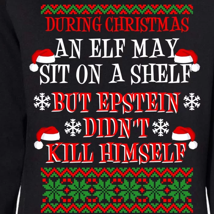 Epstein Didn't Kill Himself Ugly Christmas Womens California Wash Sweatshirt