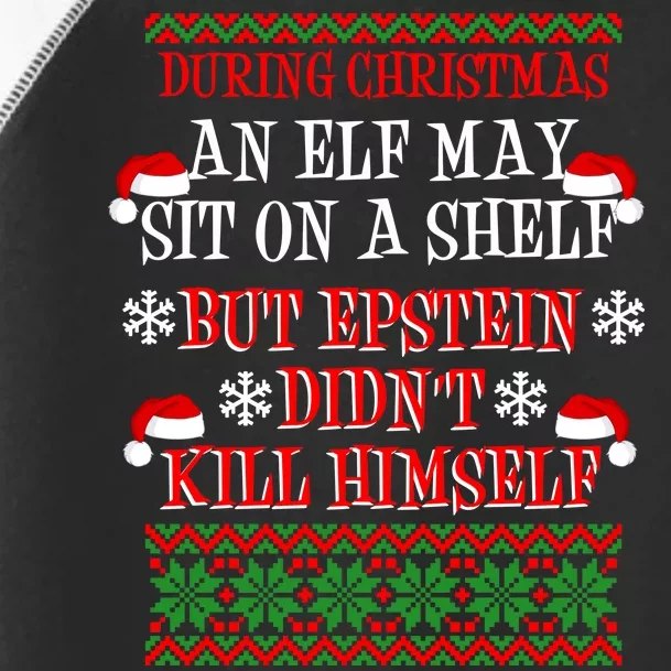 Epstein Didn't Kill Himself Ugly Christmas Toddler Fine Jersey T-Shirt