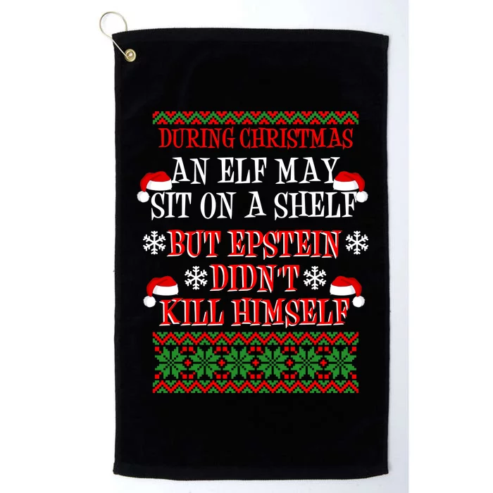 Epstein Didn't Kill Himself Ugly Christmas Platinum Collection Golf Towel