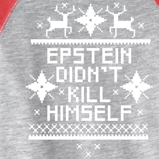 Epstein Didn't Kill Himself Ugly Christmas Sweater Toddler Fine Jersey T-Shirt