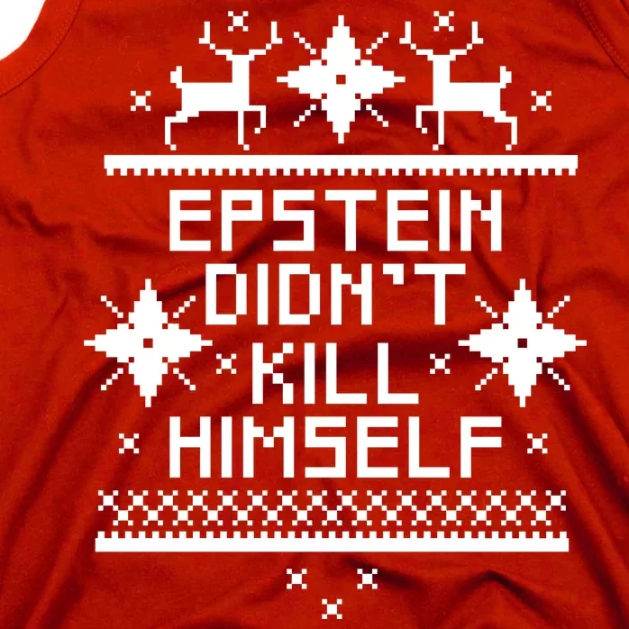 Epstein Didn't Kill Himself Ugly Christmas Sweater Tank Top