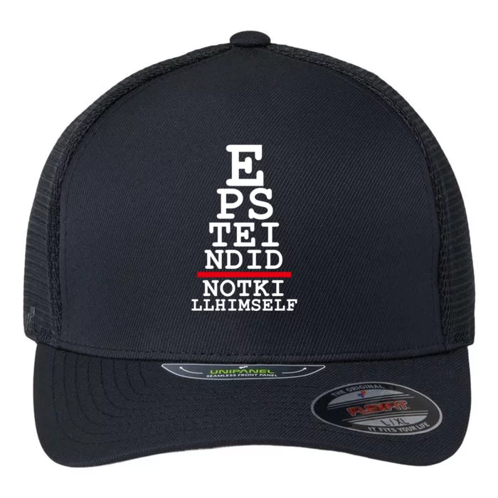 Epstein Eye Test Meme Epstein Didn't Kill Himself Flexfit Unipanel Trucker Cap