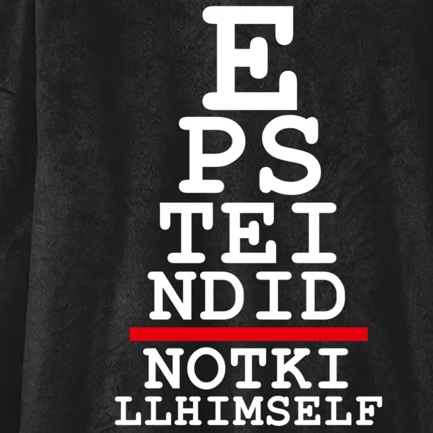 Epstein Eye Test Meme Epstein Didn't Kill Himself Hooded Wearable Blanket