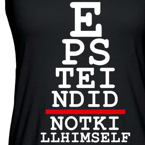 Epstein Eye Test Meme Epstein Didn't Kill Himself Ladies Essential Flowy Tank