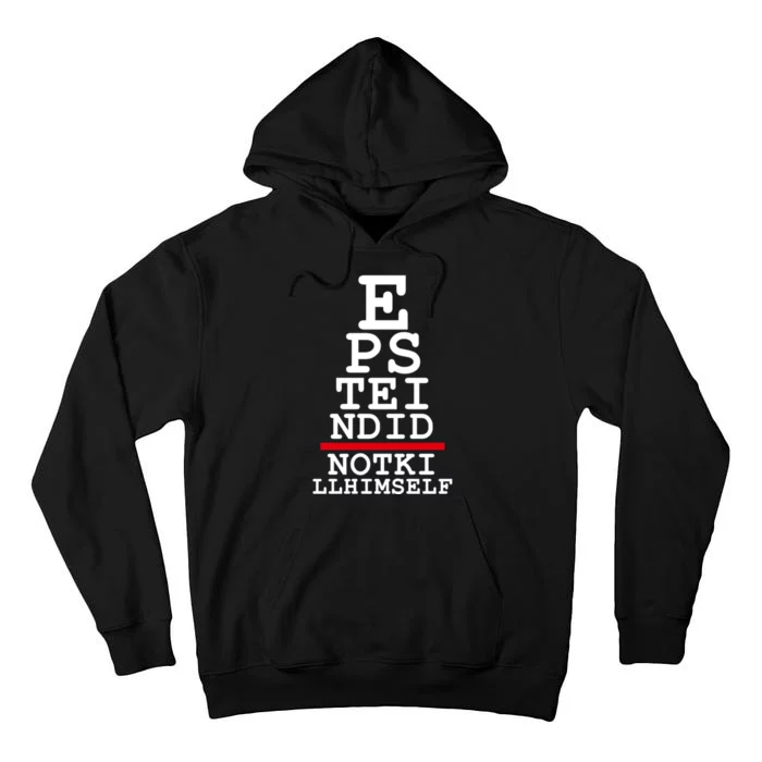 Epstein Eye Test Meme Epstein Didn't Kill Himself Tall Hoodie