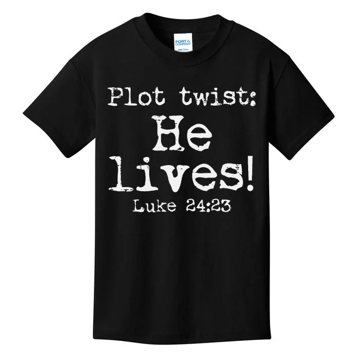 Easter Plot Twist He Lives Luke 24 Religious Kids T-Shirt