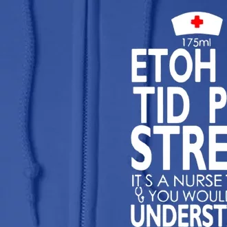 Etoh Po Tid Prn Stress Its A Nurse Thing You Wouldnt Cute Gift Full Zip Hoodie