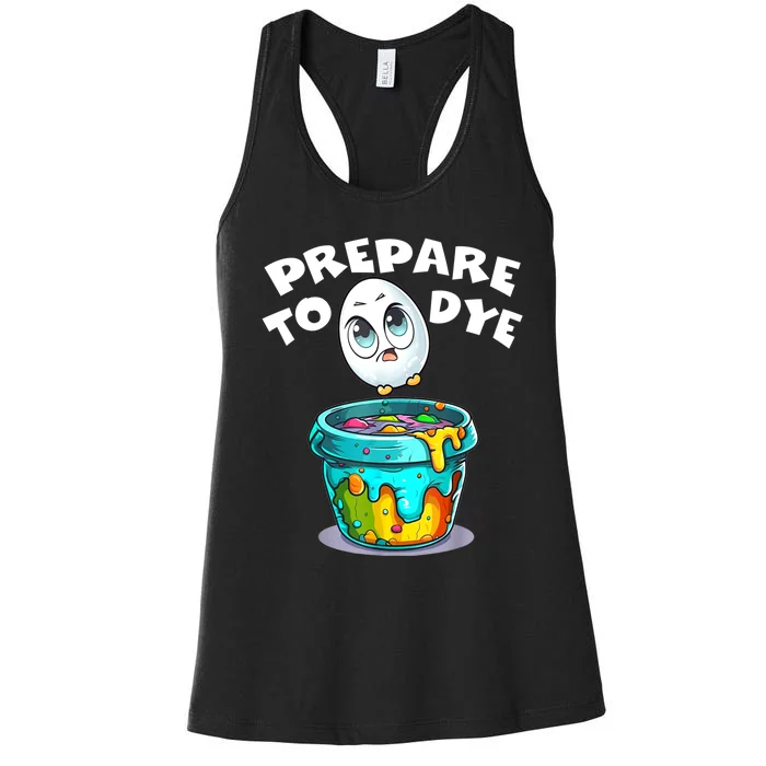 Easter Prepare To Dye Funny Egg Hunting Men Women Women's Racerback Tank