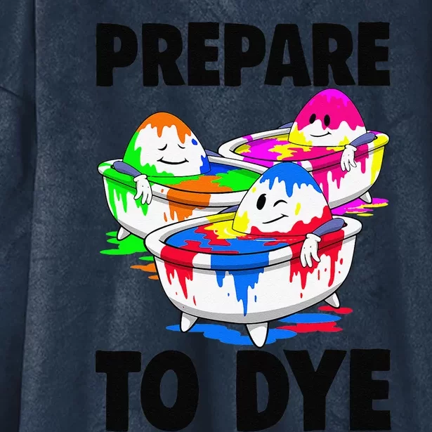 Eastershirt Prepare To Dye Easter Day Hooded Wearable Blanket