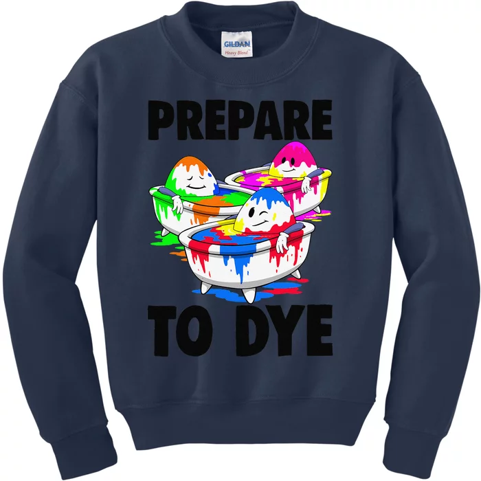 Eastershirt Prepare To Dye Easter Day Kids Sweatshirt