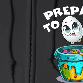 Easter Prepare To Dye Funny Egg Hunting Full Zip Hoodie