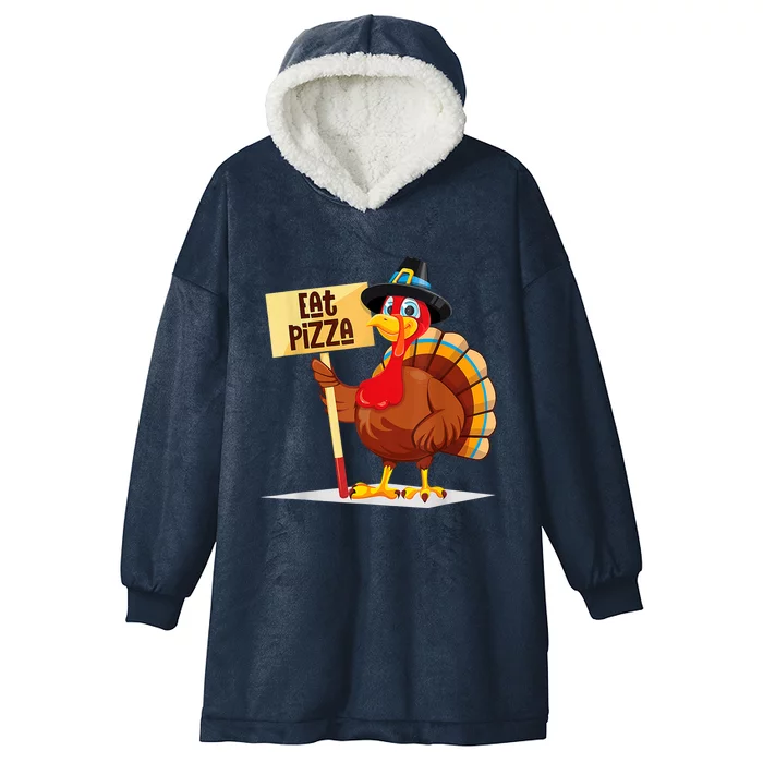 Eat Pizza Turkey Happy Thanksgiving Funny Hooded Wearable Blanket