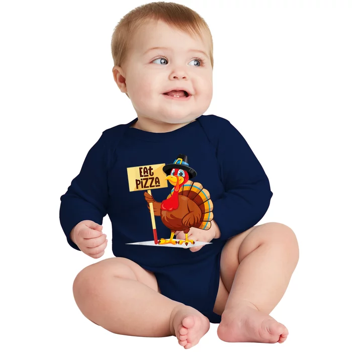 Eat Pizza Turkey Happy Thanksgiving Funny Baby Long Sleeve Bodysuit