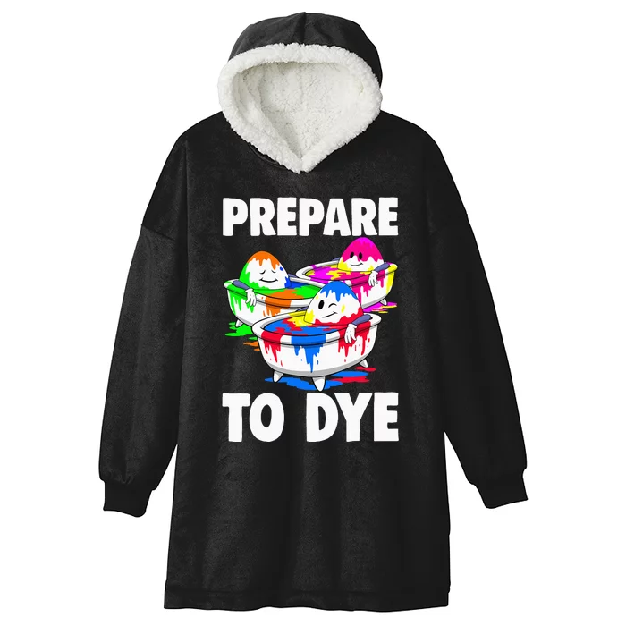 Easter Prepare To Dye Easter Day Hooded Wearable Blanket