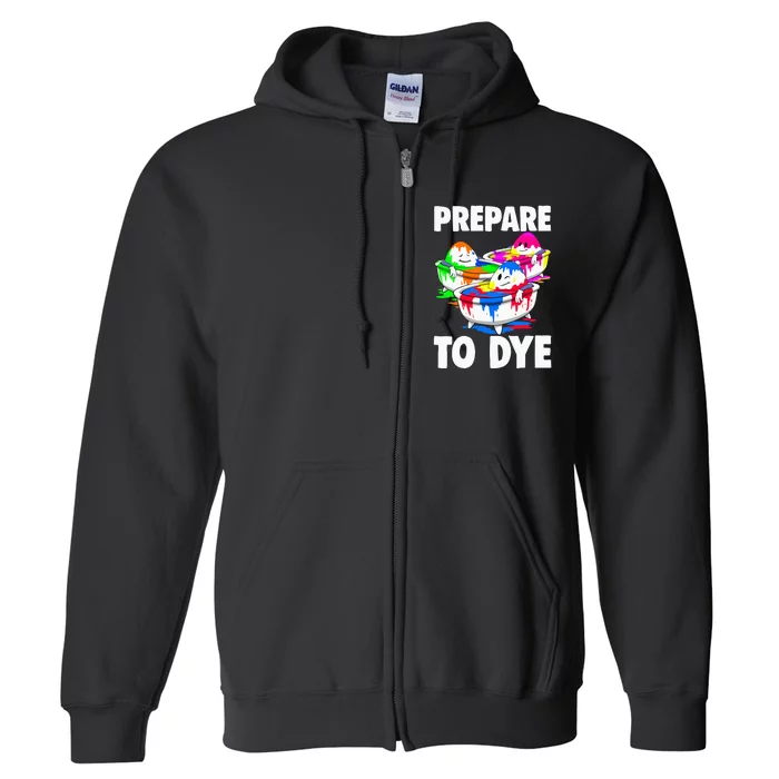 Easter Prepare To Dye Easter Day Full Zip Hoodie