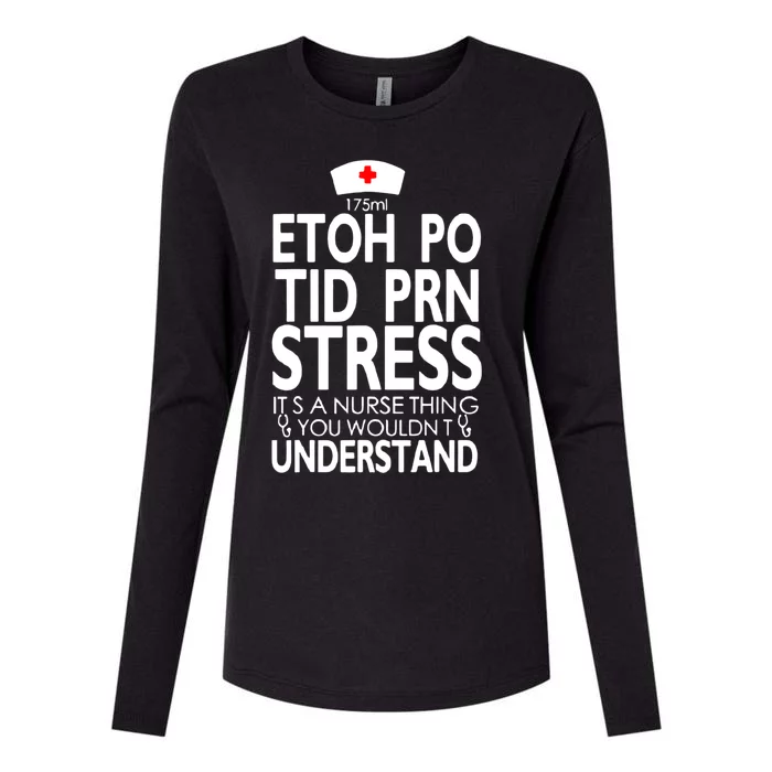 Etoh Po Tid Prn Stress Its A Nurse Thing You Wouldnt Womens Cotton Relaxed Long Sleeve T-Shirt