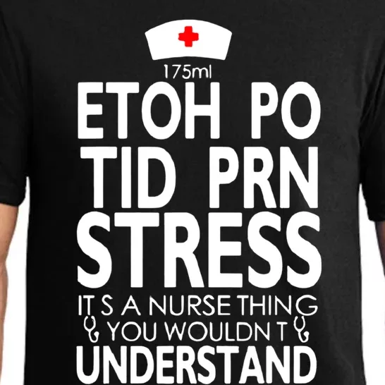 Etoh Po Tid Prn Stress Its A Nurse Thing You Wouldnt Pajama Set