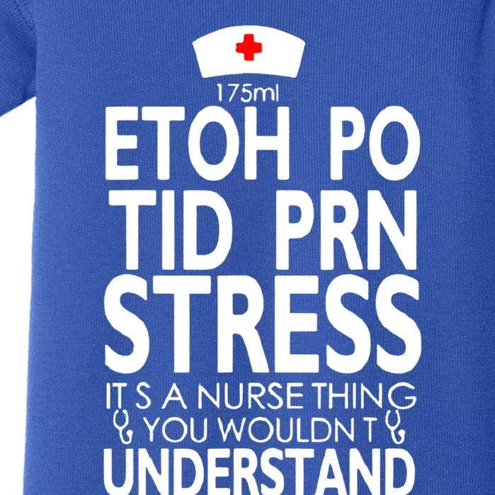 Etoh Po Tid Prn Stress Its A Nurse Thing You Wouldnt Baby Bodysuit