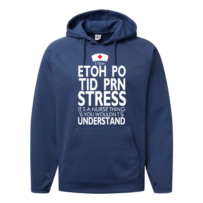 Etoh Po Tid Prn Stress Its A Nurse Thing You Wouldnt Performance Fleece Hoodie