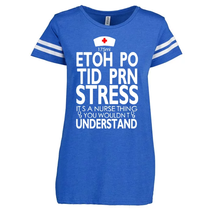 Etoh Po Tid Prn Stress Its A Nurse Thing You Wouldnt Enza Ladies Jersey Football T-Shirt