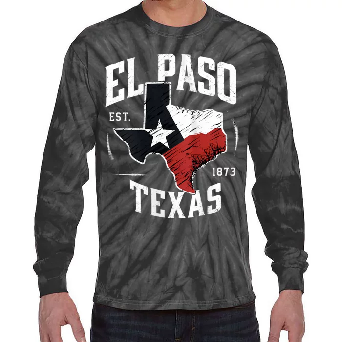 El Paso Texas Tx Vintage State Flag | Est. 1873 Tie-Dye Long Sleeve Shirt