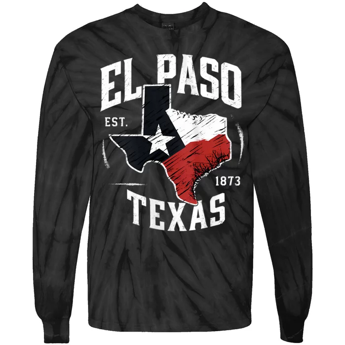 El Paso Texas Tx Vintage State Flag | Est. 1873 Tie-Dye Long Sleeve Shirt