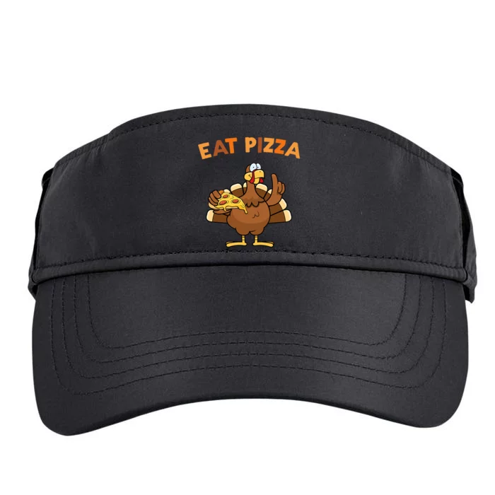 Eat Pizza Turkey Thanksgiving Funny Adult Drive Performance Visor