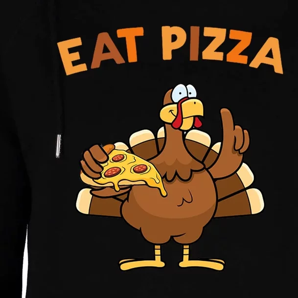 Eat Pizza Turkey Thanksgiving Funny Womens Funnel Neck Pullover Hood