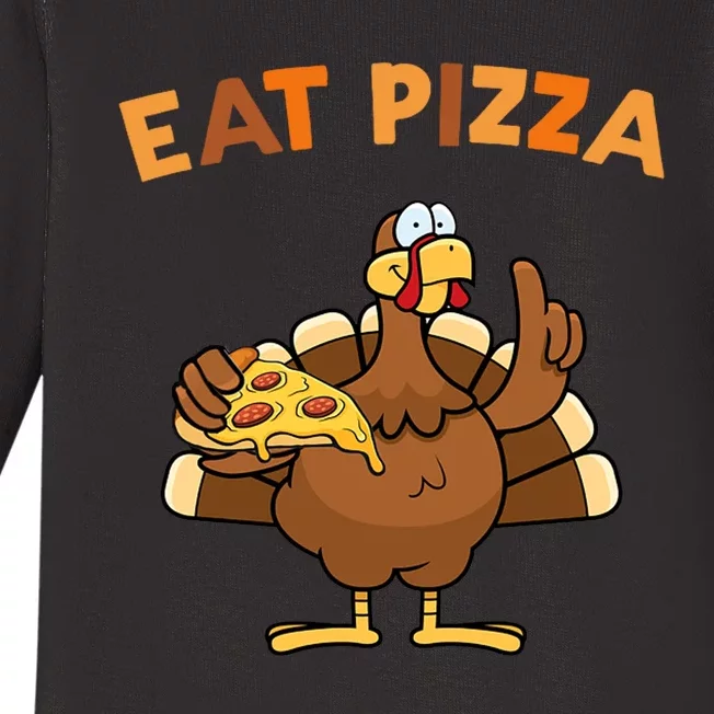 Eat Pizza Turkey Thanksgiving Funny Baby Long Sleeve Bodysuit