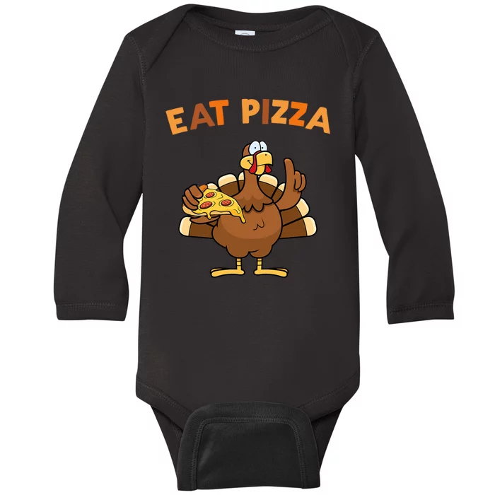 Eat Pizza Turkey Thanksgiving Funny Baby Long Sleeve Bodysuit