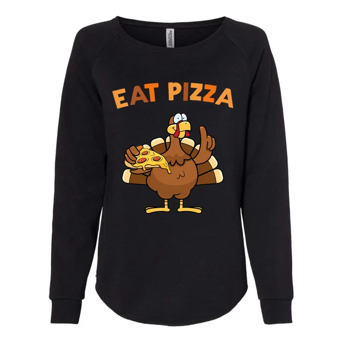 Eat Pizza Turkey Thanksgiving Funny Womens California Wash Sweatshirt