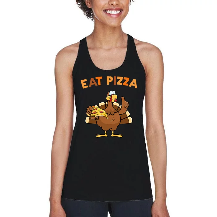 Eat Pizza Turkey Thanksgiving Funny Women's Racerback Tank