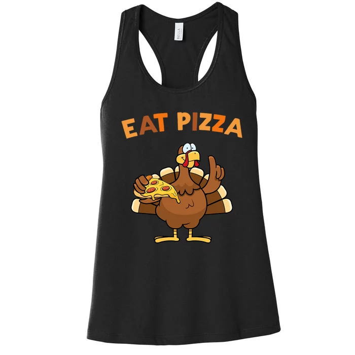 Eat Pizza Turkey Thanksgiving Funny Women's Racerback Tank