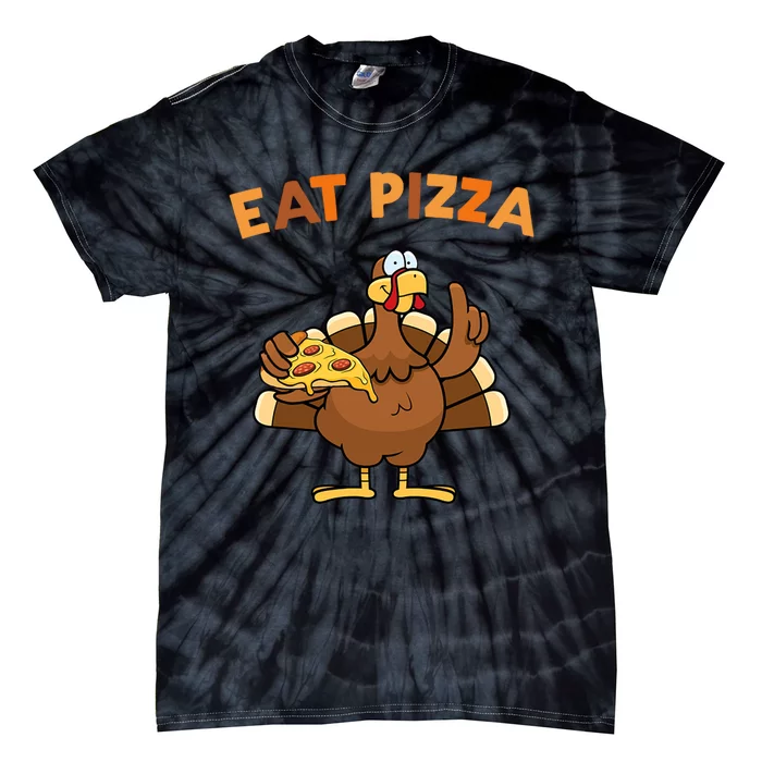 Eat Pizza Turkey Thanksgiving Funny Tie-Dye T-Shirt