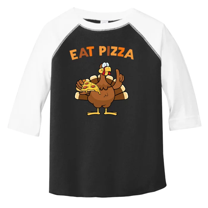 Eat Pizza Turkey Thanksgiving Funny Toddler Fine Jersey T-Shirt