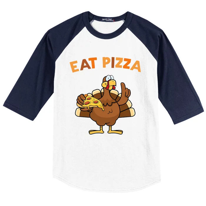 Eat Pizza Turkey Thanksgiving Funny Baseball Sleeve Shirt