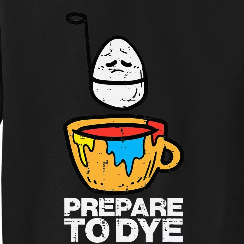 Easter Prepare To Dye Funny Egg Hunting Sweatshirt