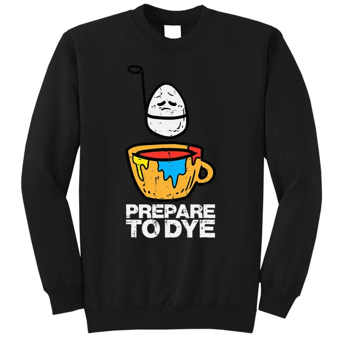 Easter Prepare To Dye Funny Egg Hunting Sweatshirt