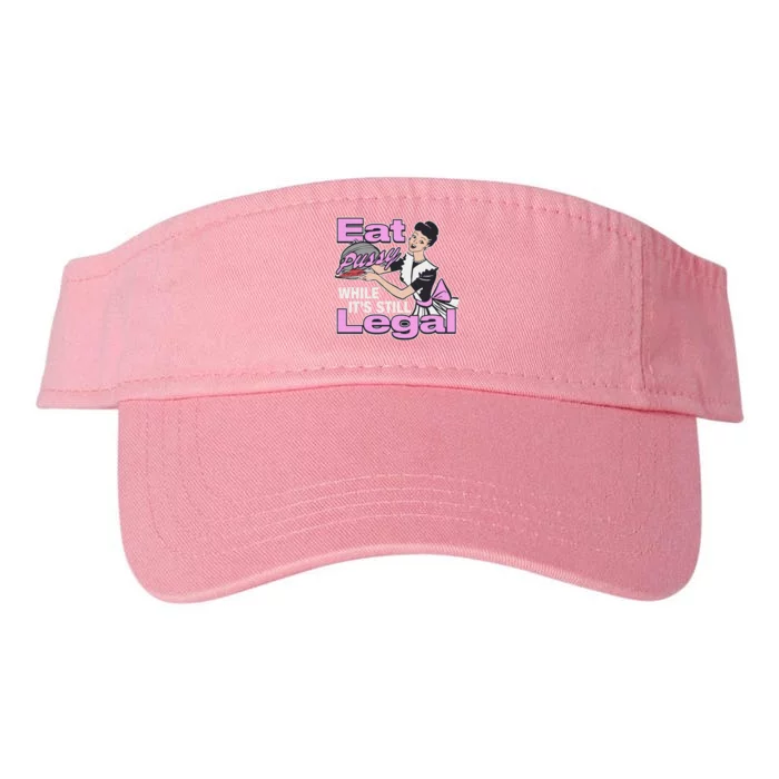 Eat Pussy While It’S Still Legal Valucap Bio-Washed Visor