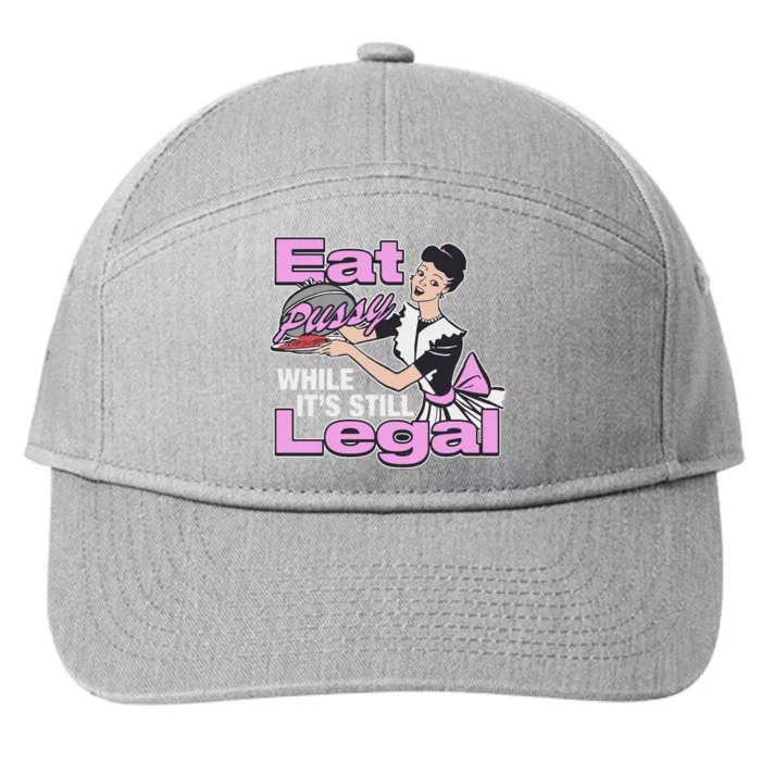 Eat Pussy While It’S Still Legal 7-Panel Snapback Hat